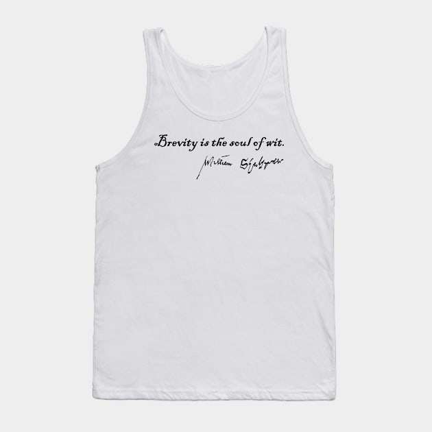 William Shakespeare "Brevity is the Soul of Wit" Quote Tank Top by PaperMoonGifts